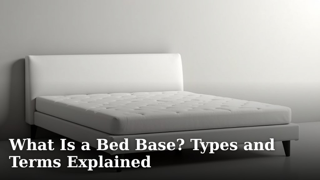 What Is a Bed Base? Types and Terms Explained