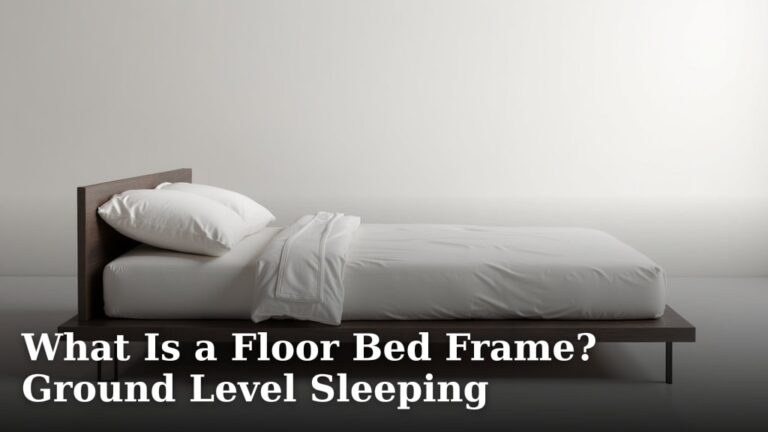 What Is a Floor Bed Frame? Ground Level Sleeping